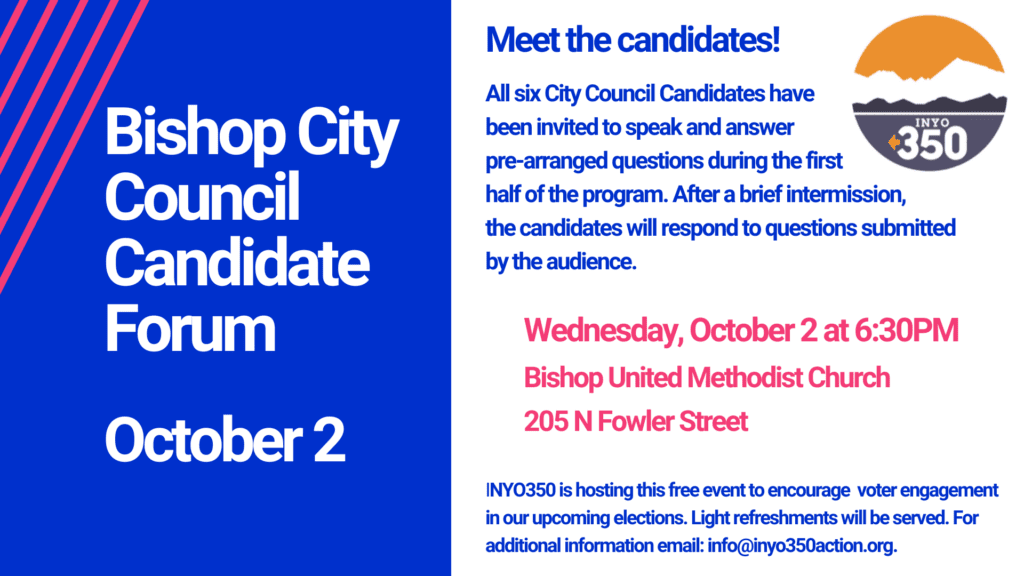 Tonight! Bishop City Council Candidate Forum Hosted by INYO350 with Livestream by Eastern Sierra Now 2 inyo350 bishop city council forum