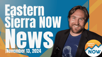 Eastern Sierra NOW News: November 13th, 2024