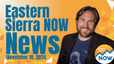 Eastern Sierra NOW News: November 18th, 2024 11 Eastern Sierra NOW News: November 18th, 2024