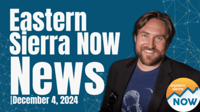 Eastern Sierra NOW News: December 4th, 2024 7 Eastern Sierra NOW News: December 4th, 2024