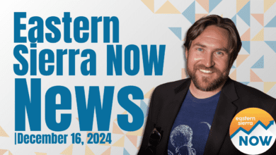 Eastern Sierra NOW News: December 16th, 2024 17 Eastern Sierra NOW News: December 16th, 2024