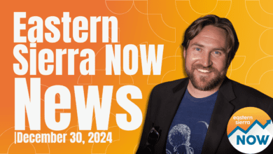Eastern Sierra NOW News: December 30th, 2024 5 Eastern Sierra NOW News: December 30th, 2024