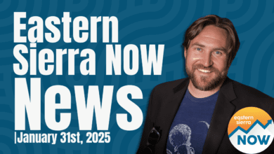 Eastern Sierra NOW News: January 31st, 2025