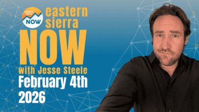 ESN News: February 4th, 2026 19 Eastern Sierra NOW News: February 4th, 2026