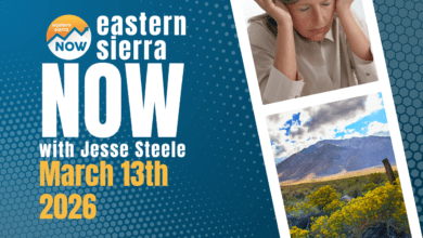 Eastern Sierra NOW News: March 13th, 2026 3 ESN News: March 13th, 2026