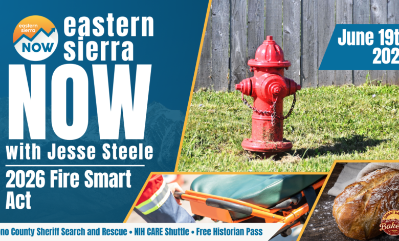 ESN News: June 19th, 2026 eastern sierra now