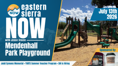 Eastern Sierra NOW News: July 13th, 2026 8 ESN News: July 13th, 2026
