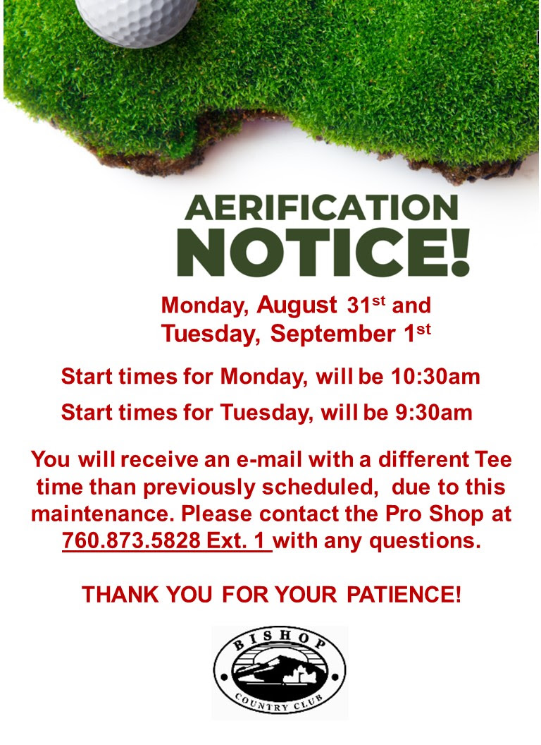 NOTICE: Bishop Country Club Greens Aerification, Monday, August 31st and Tuesday, September 1st 1 bishop country club