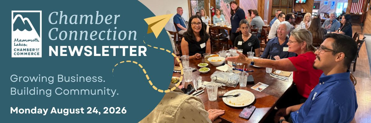Mammoth Lakes Chamber Connection | August 24, 2026 1 mammoth lakes